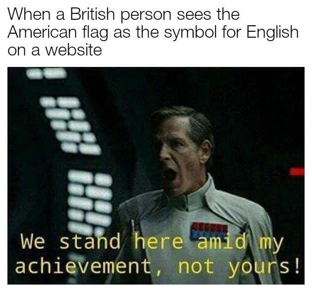 I mean it_s called english for a reason...